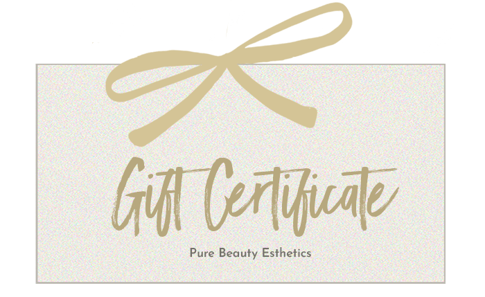 Gift Certificate for Pure Beauty Esthetics